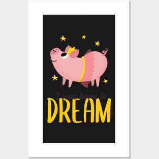 Born to Dream Posters and Art